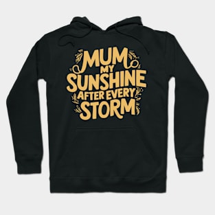 Mum, My Sunshine After Every Storm Hoodie